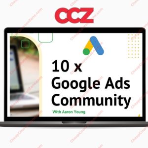 Aaron Young Define Digital 10x Google Ads Community