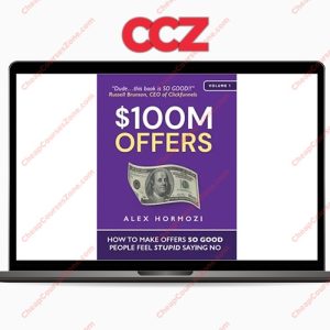 Alex Hormozi 100M Offers How To Make Offers So Good People Feel Stupid Saying No