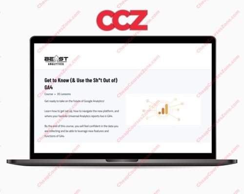 Beast Analytics Get to Know Use the Sht Out of GA4