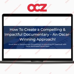 Daniel Raim Documentary Storytelling and Scriptwriting 101 Essentials