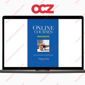 Danny Iny Online Courses How to Create Freedom by Teaching Your Gift