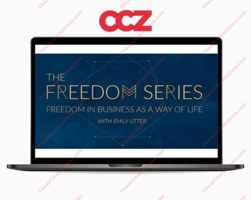 Emily Utter The Freedom Series Freedom in Business as a Way of Life