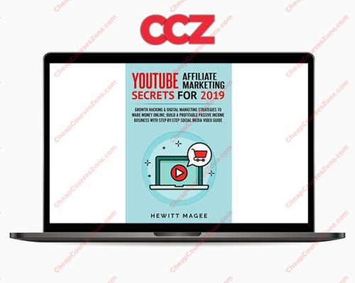 Hewitt Magee YouTube Affiliate Marketing Secrets for 2019
