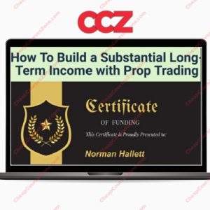 How To Build a Substantial Long-Term Income with Prop Trading Norman Hallett The Discipline Trader