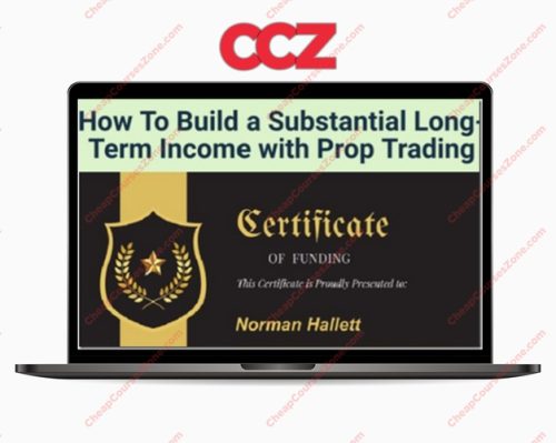How To Build a Substantial Long-Term Income with Prop Trading Norman Hallett The Discipline Trader