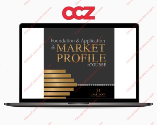 Jim Dalton Trading Foundation Application of the Market Profile