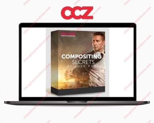 Josh Rossi Fulltime Photographer Compositing Secrets