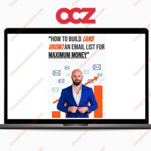 Justin Goff How To Build and Grow an Email List for Maximum Money