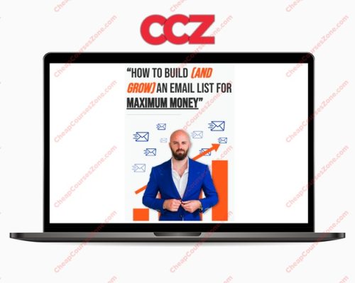 Justin Goff How To Build and Grow an Email List for Maximum Money