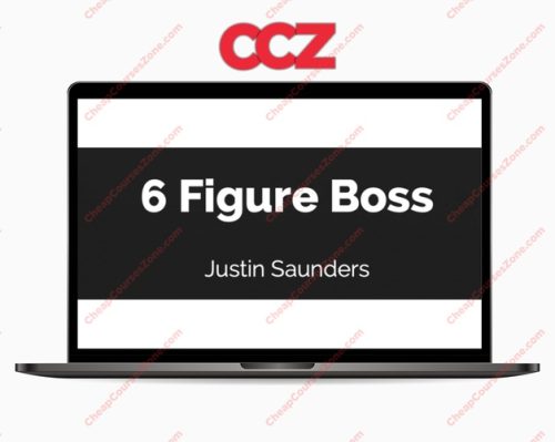 Justin Saunders The 6 Figure Boss