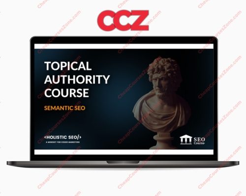 Koray Tugberk Gubur Topical Authority Semantic SEO Fundamentals Course