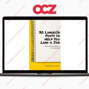 Michael Dillion LinkedIn Posts for Job-seekers A Proven Content Strategy and 30 Days of Templates