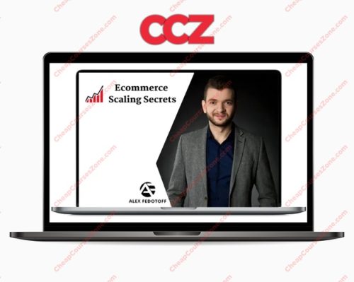Alex Fedotoff Ecommerce Scaling Secrets 2019