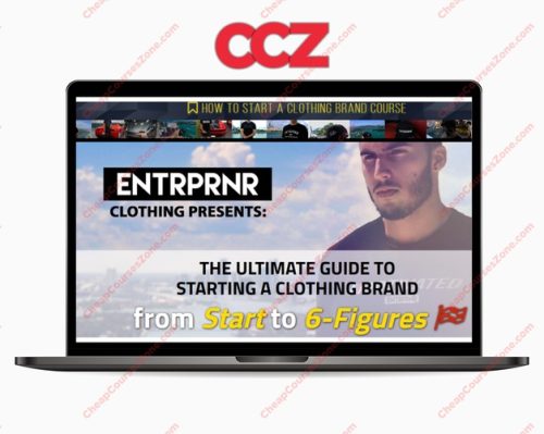 Entrpnr Clothing How To Start A Clothing Brand Course