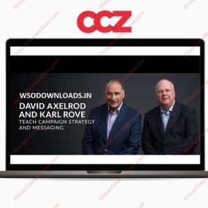 MasterClass David Axelrod and Karl RoveTeach Campaign Strategy and Messaging