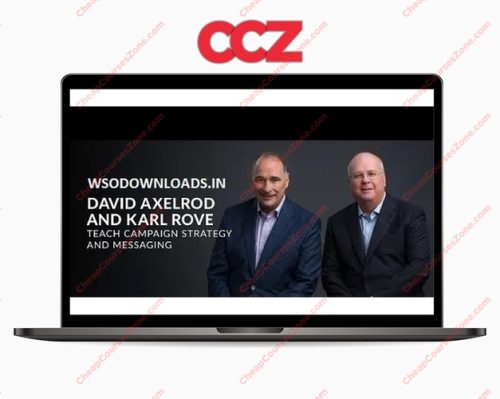 MasterClass David Axelrod and Karl RoveTeach Campaign Strategy and Messaging