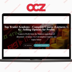 Top Trader Academy Complete Course Lectures 1-6 Selling Options for Profits