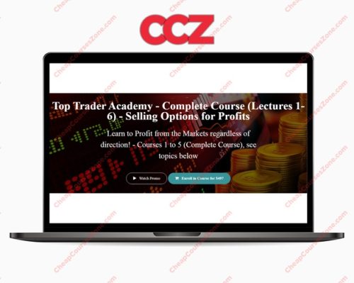 Top Trader Academy Complete Course Lectures 1-6 Selling Options for Profits