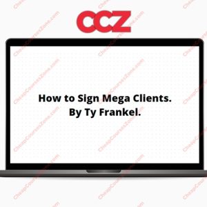 TY Frankel How to Sign Mega Clients