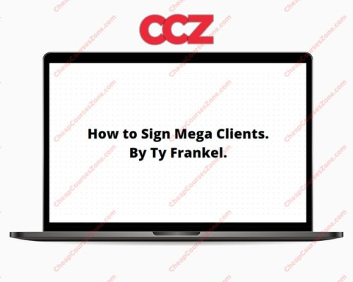 TY Frankel How to Sign Mega Clients