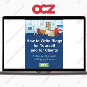 AWAI How to Write Blogs for Yourself and Clients