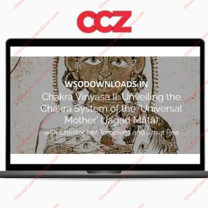 Christopher Tompkins Chakra Vinyasa II The Chakra System Of The Universal Mother Unveiled