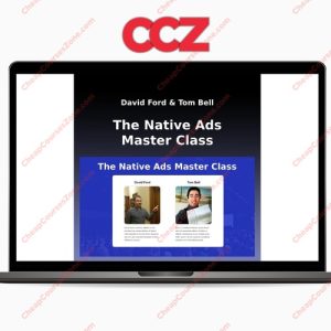 David Ford Tom Bell The Native Ads Master Class