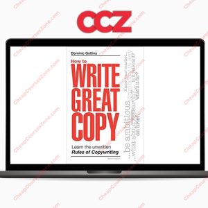 Dominic Gettins How to Write Great Copy Learn the Unwritten Rules of Copywriting