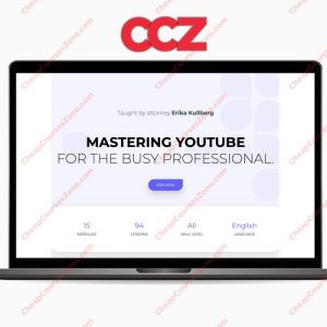 Erika Kullberg Mastering YouTube for the Busy Professional