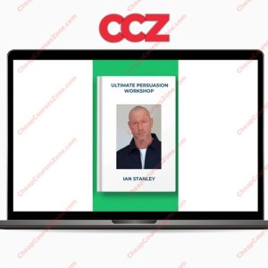 Ian Stanley Ultimate Persuasion Workshop