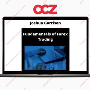 Joshua Garrison Fundamentals Of Forex Trading