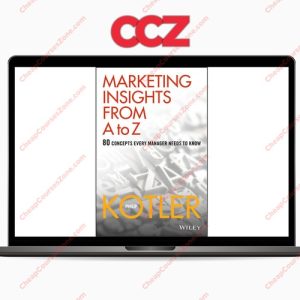 Philip Kotler Marketing Insights from A to Z