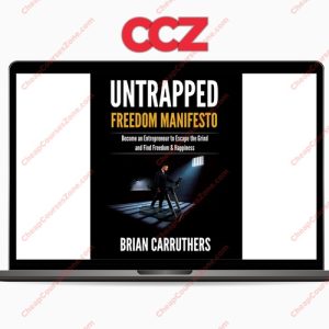 Untrapped Freedom Manifesto by Brian Carruthers